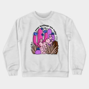 Your Feelings Are Valid (But Don’t Be a Prick) Crewneck Sweatshirt